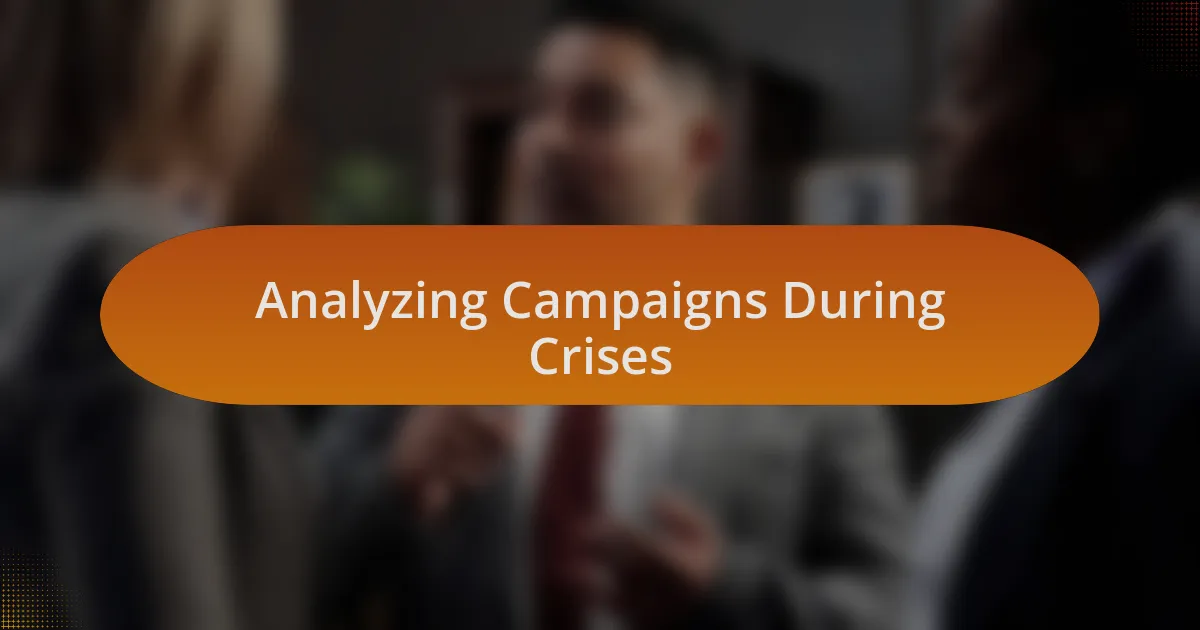 Analyzing Campaigns During Crises