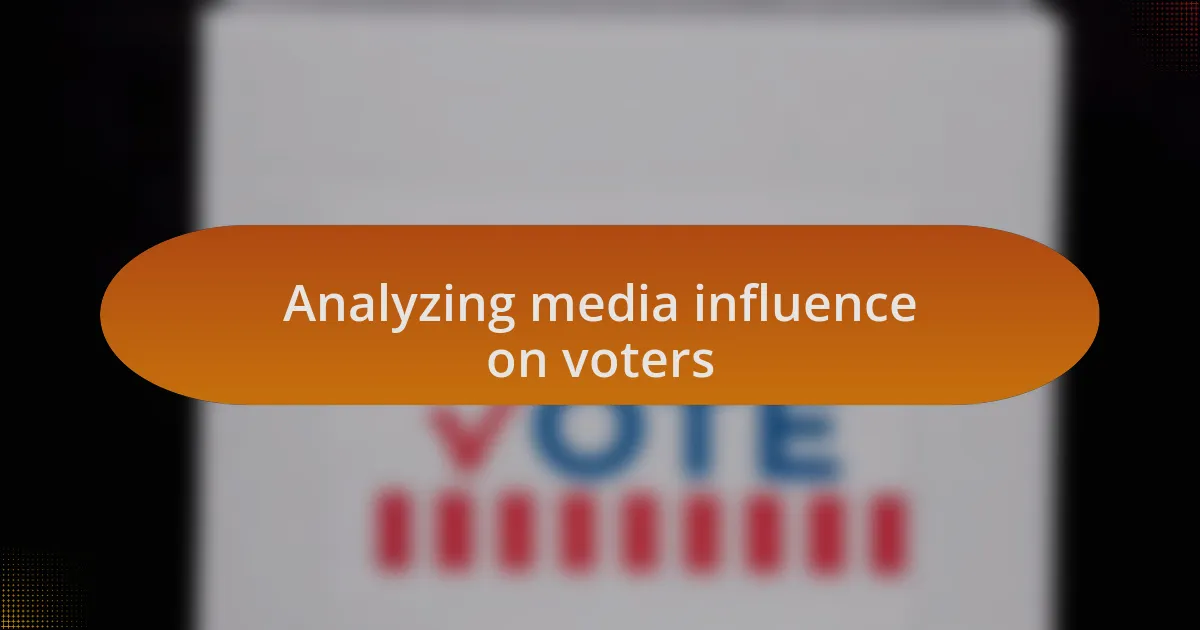 Analyzing media influence on voters