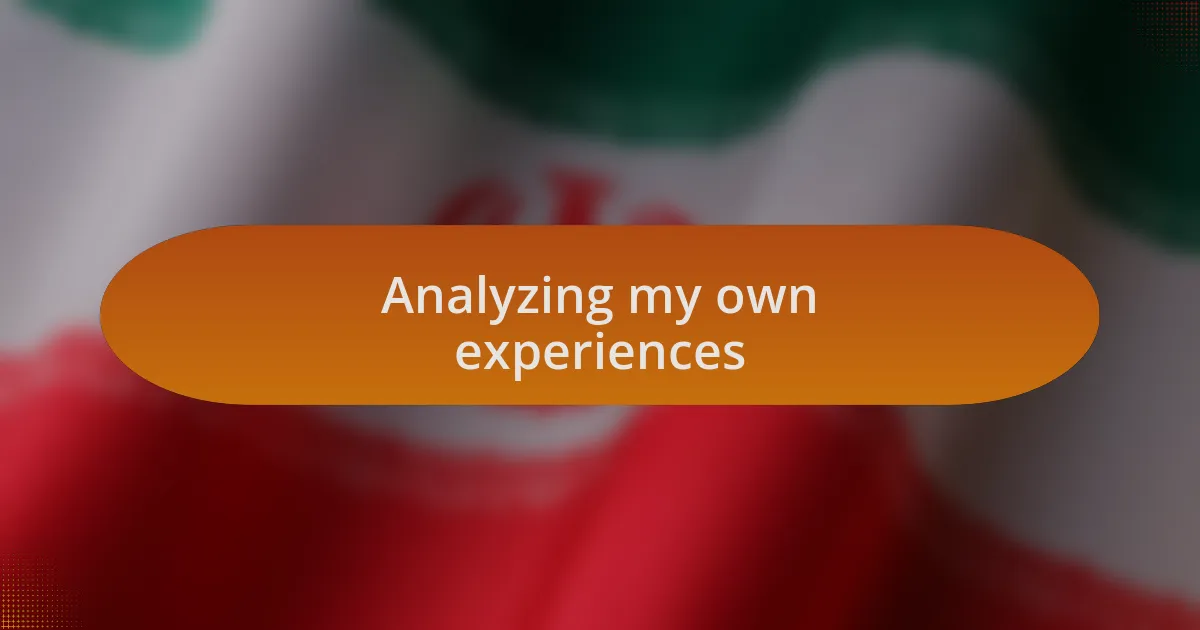 Analyzing my own experiences