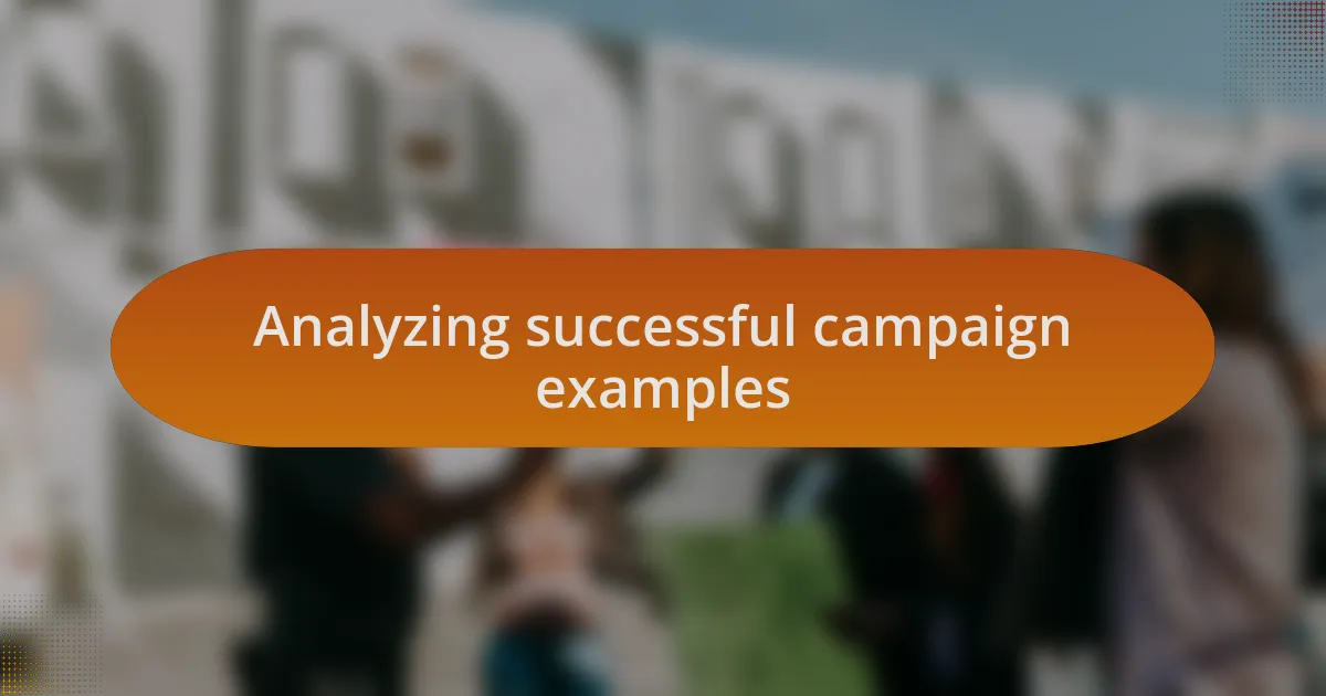 Analyzing successful campaign examples