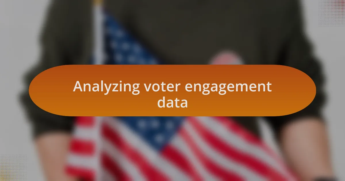 Analyzing voter engagement data