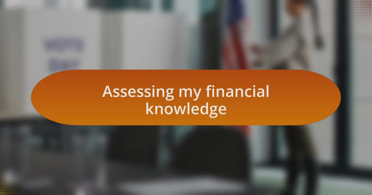 Assessing my financial knowledge