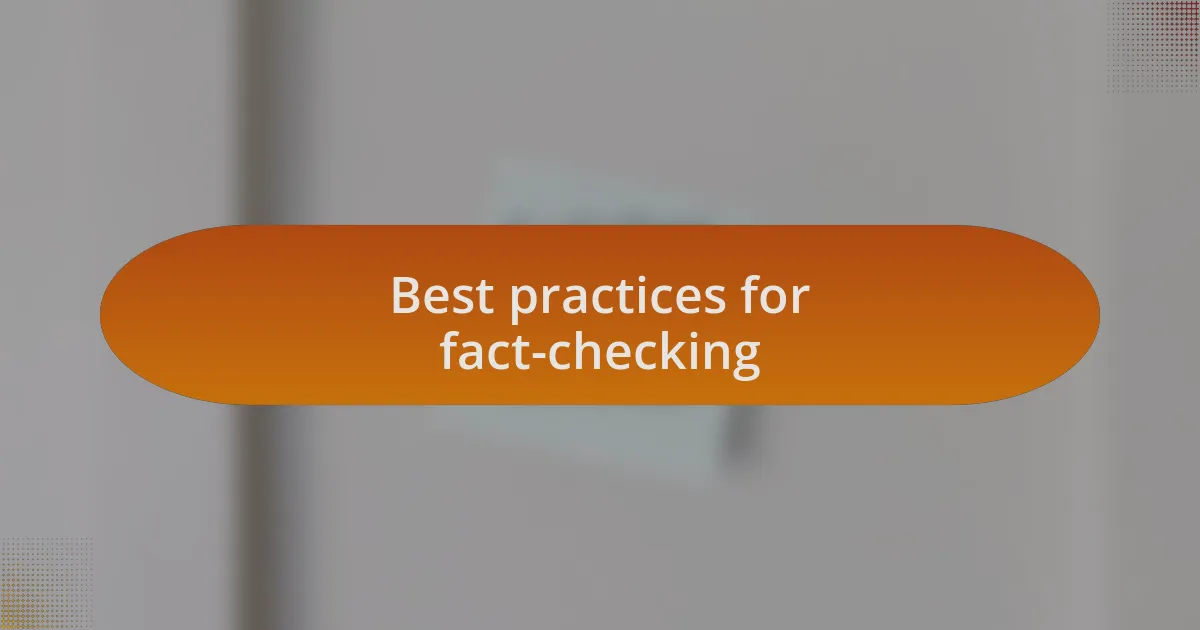 Best practices for fact-checking