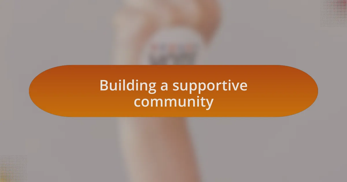Building a supportive community