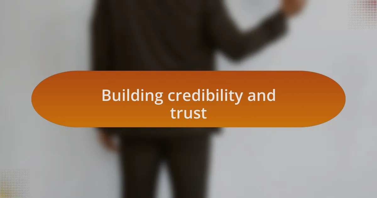 Building credibility and trust