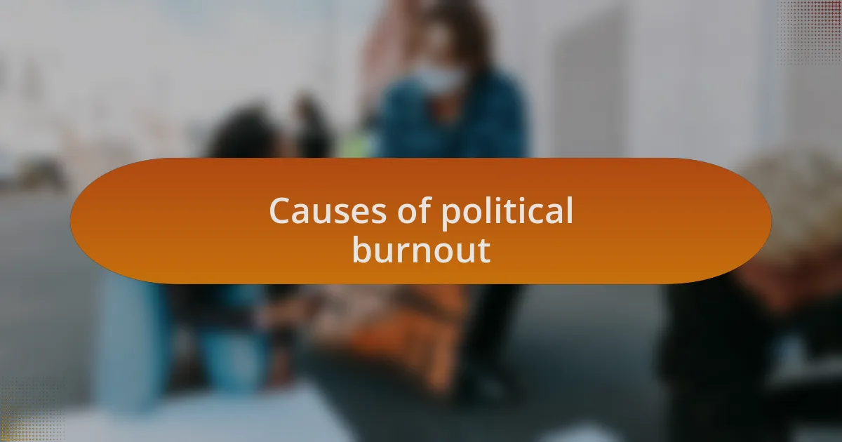 Causes of political burnout