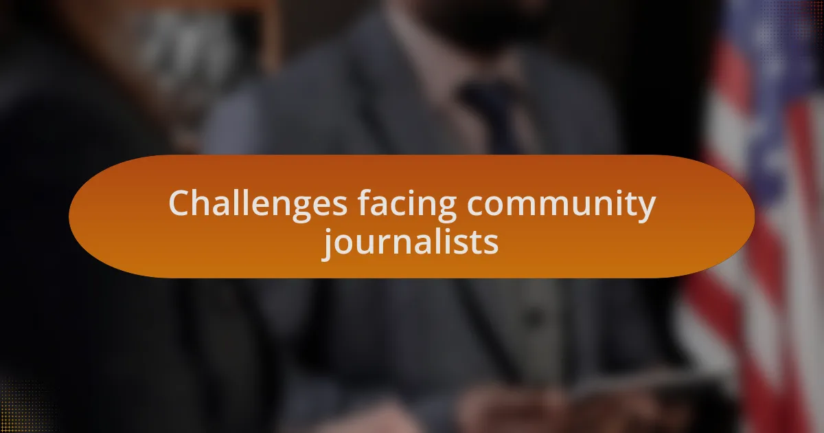 Challenges facing community journalists