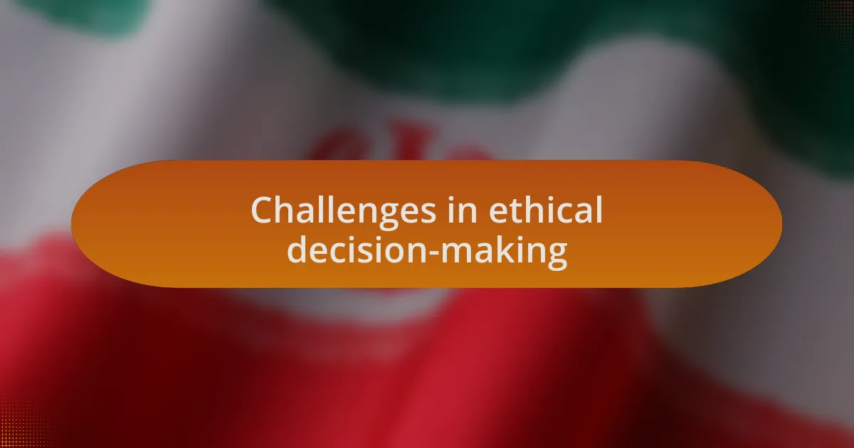 Challenges in ethical decision-making