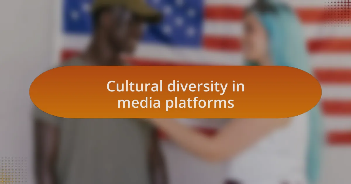 Cultural diversity in media platforms