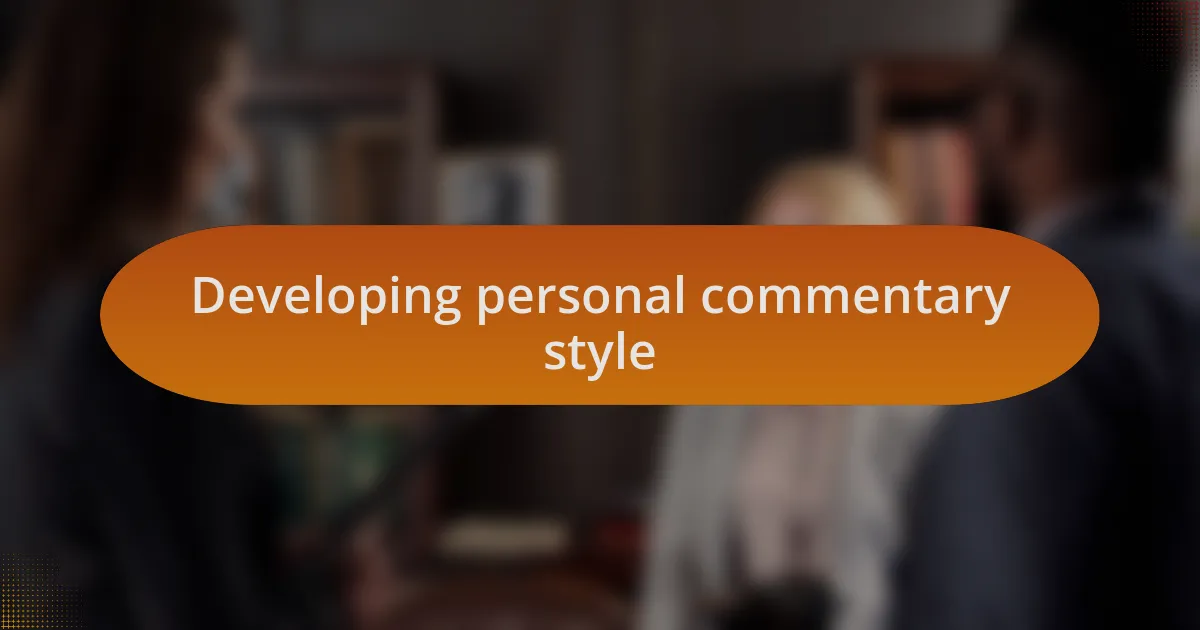 Developing personal commentary style