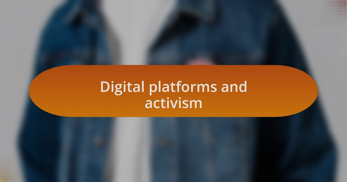 Digital platforms and activism