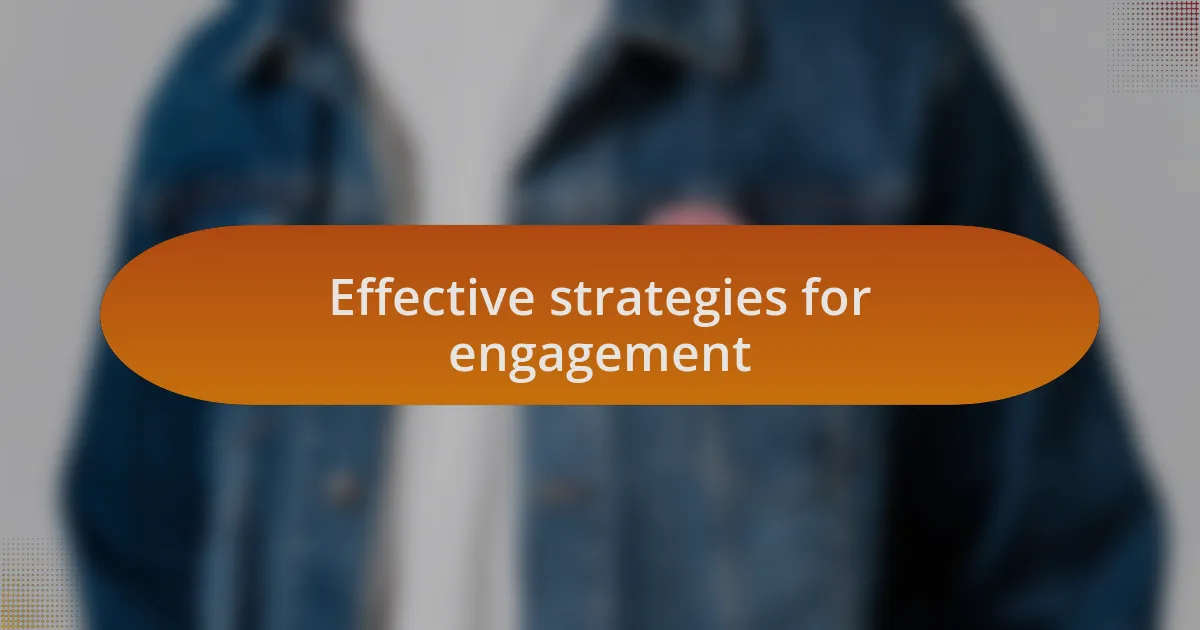 Effective strategies for engagement