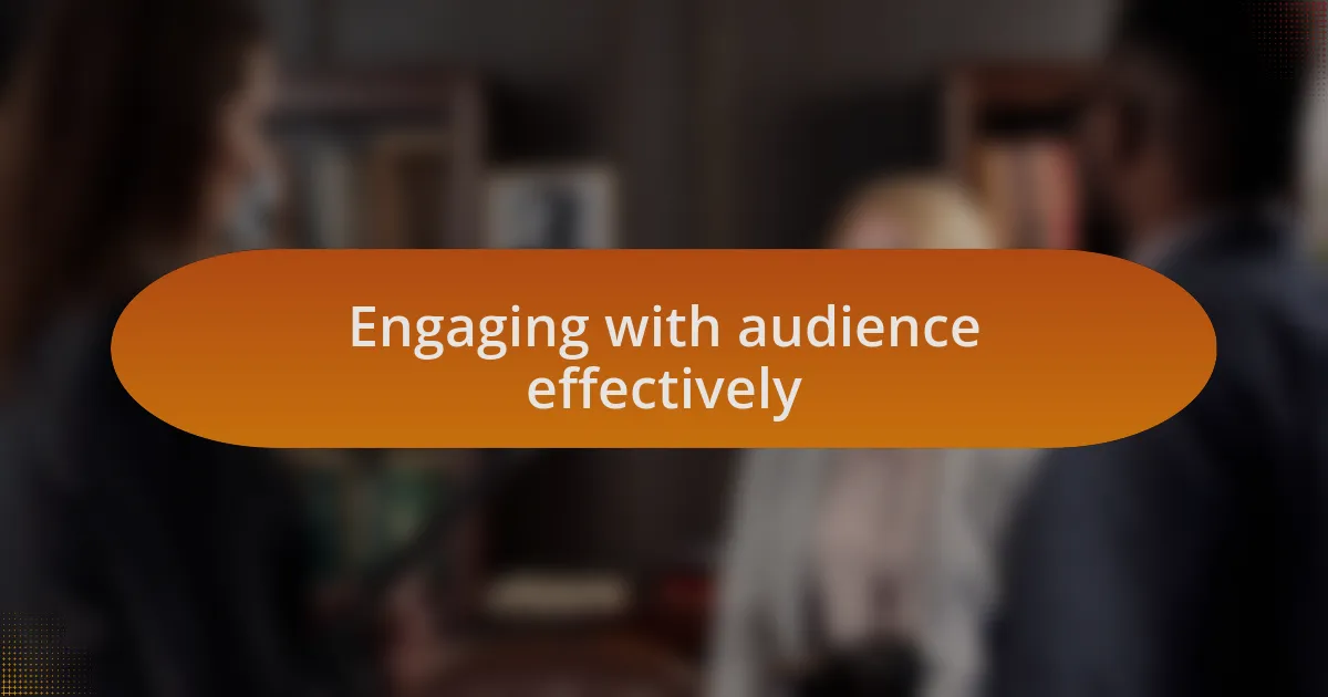 Engaging with audience effectively