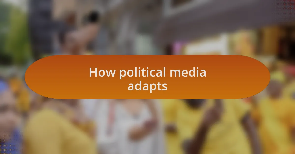 How political media adapts