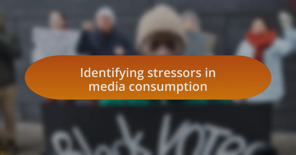 Identifying stressors in media consumption