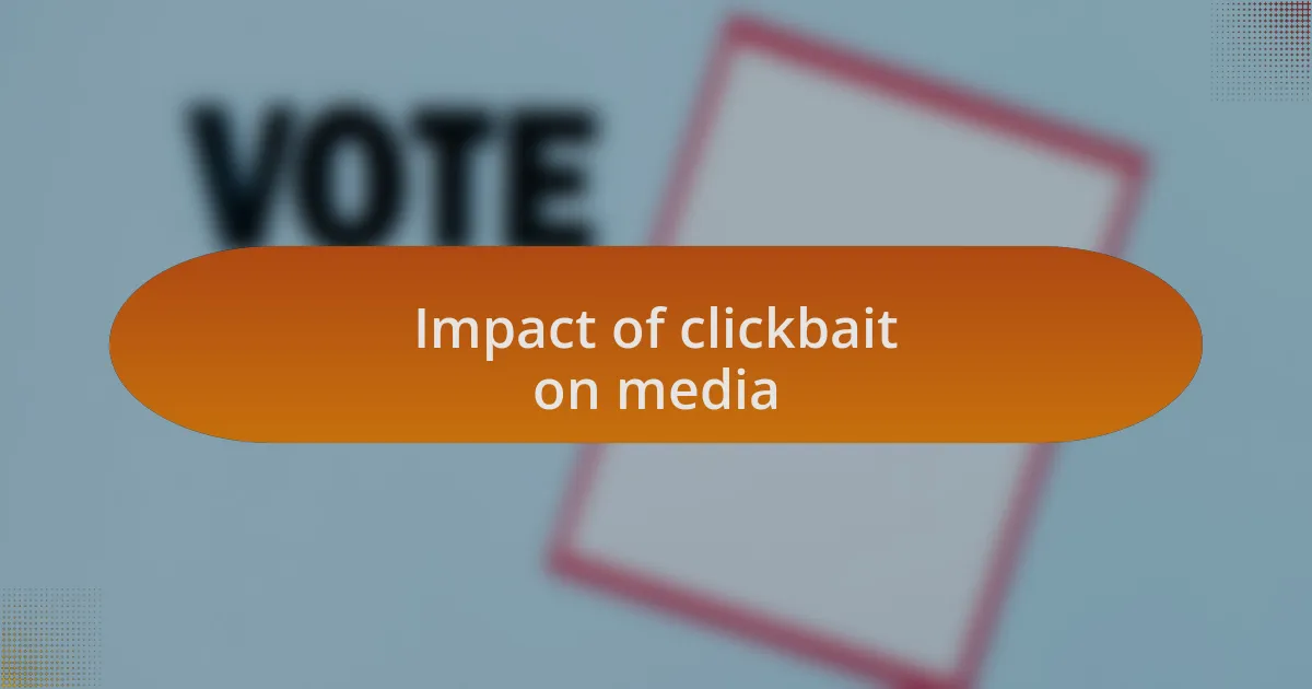 Impact of clickbait on media