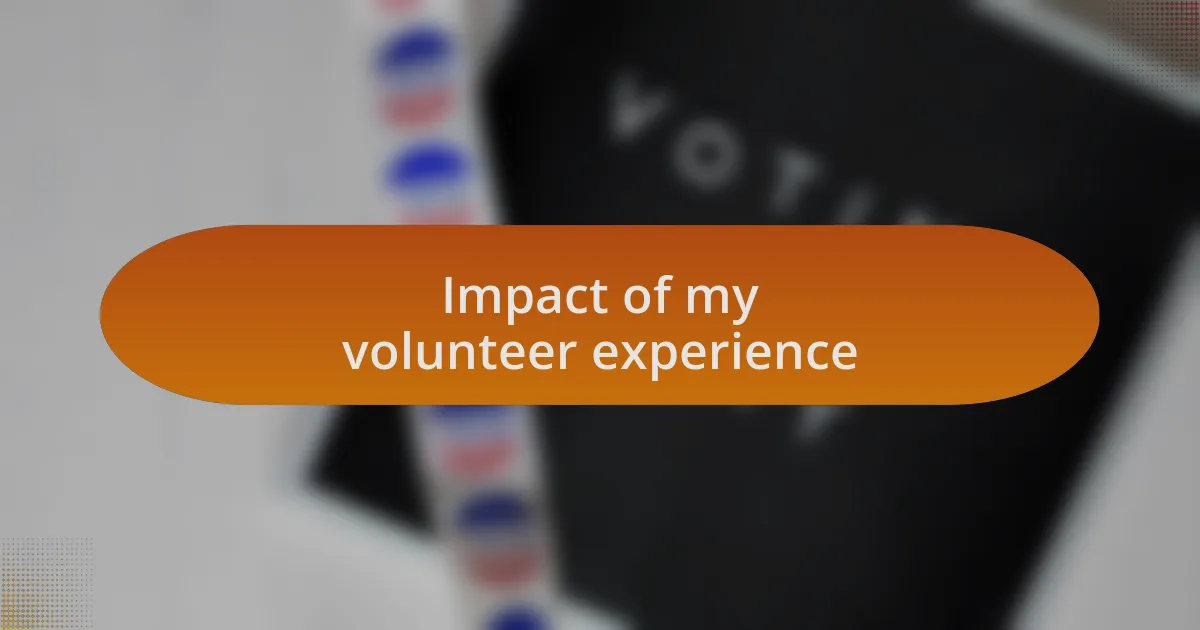 Impact of my volunteer experience