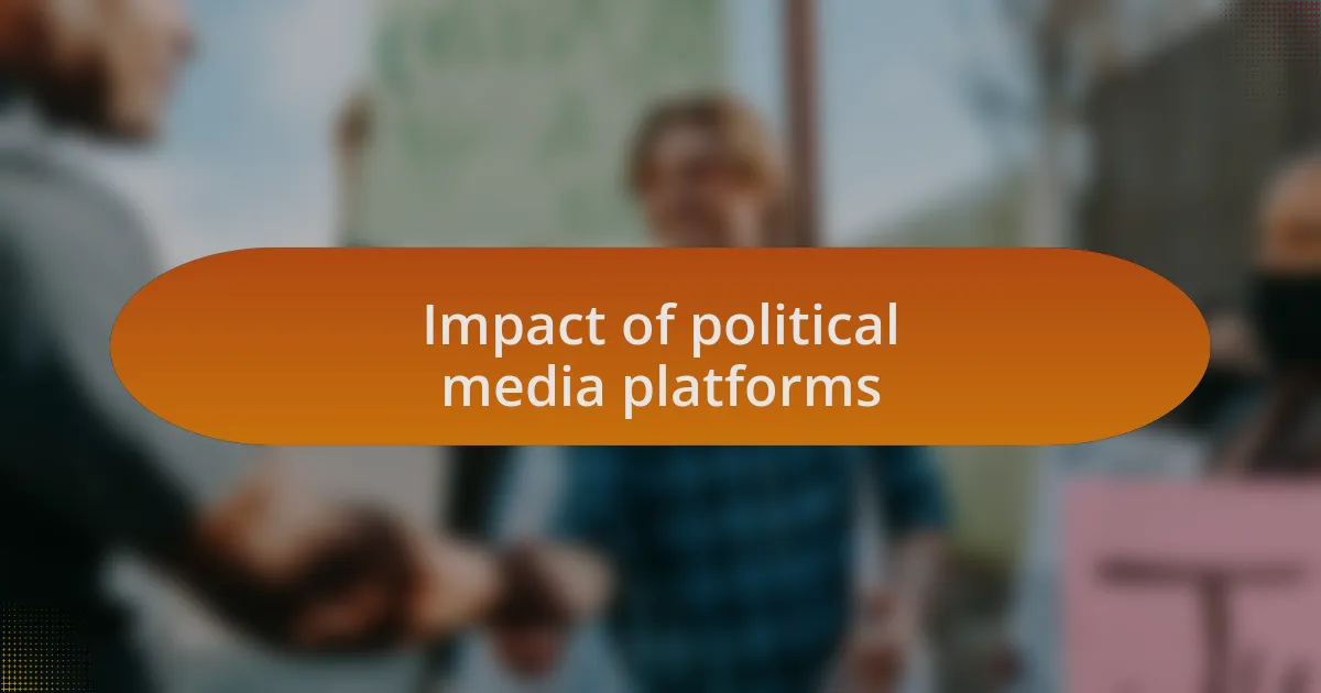 Impact of political media platforms