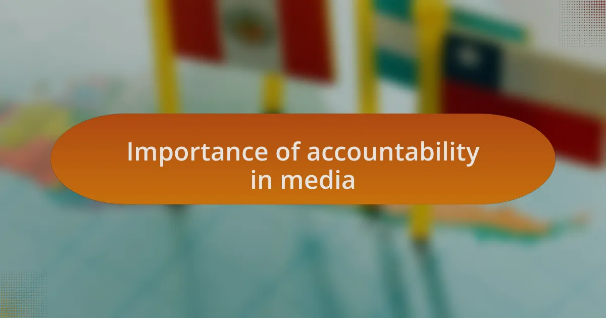 Importance of accountability in media