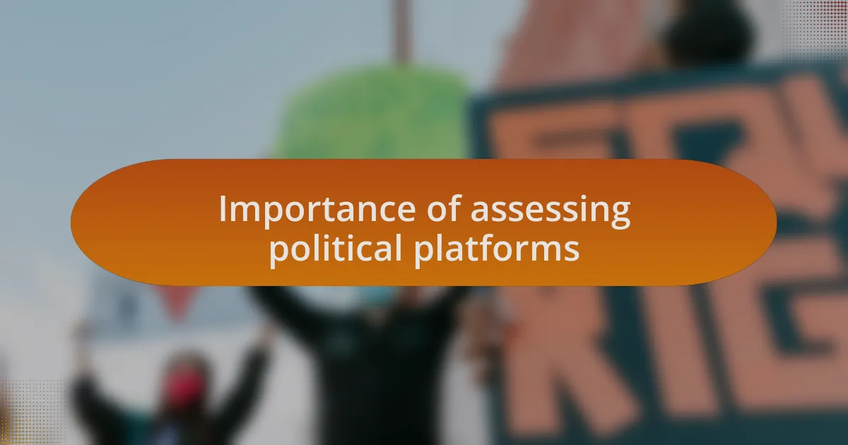 Importance of assessing political platforms