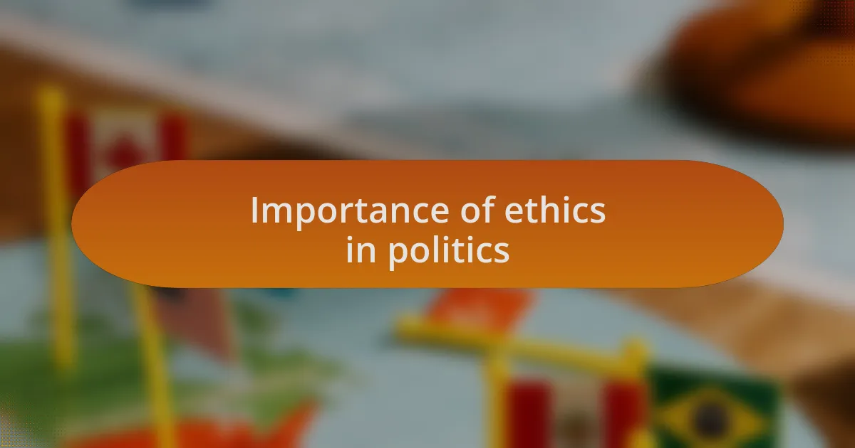 Importance of ethics in politics
