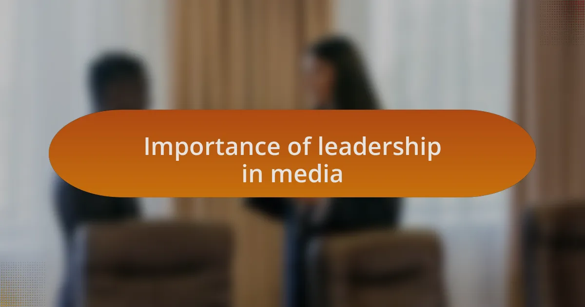 Importance of leadership in media