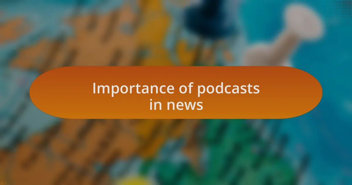 Importance of podcasts in news