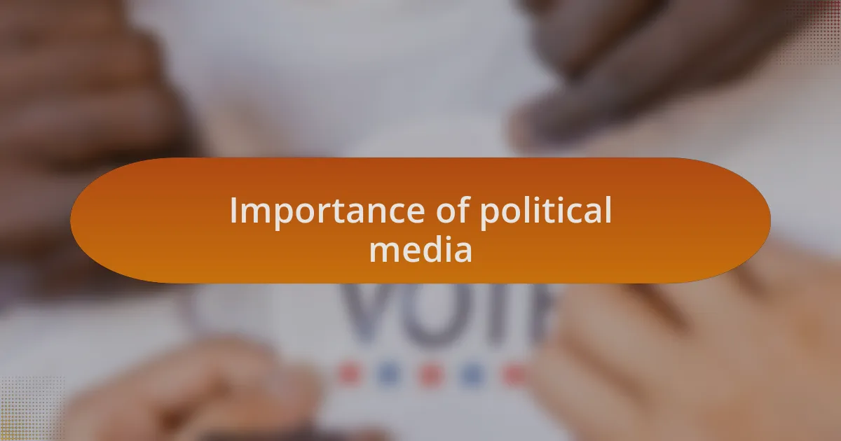 Importance of political media