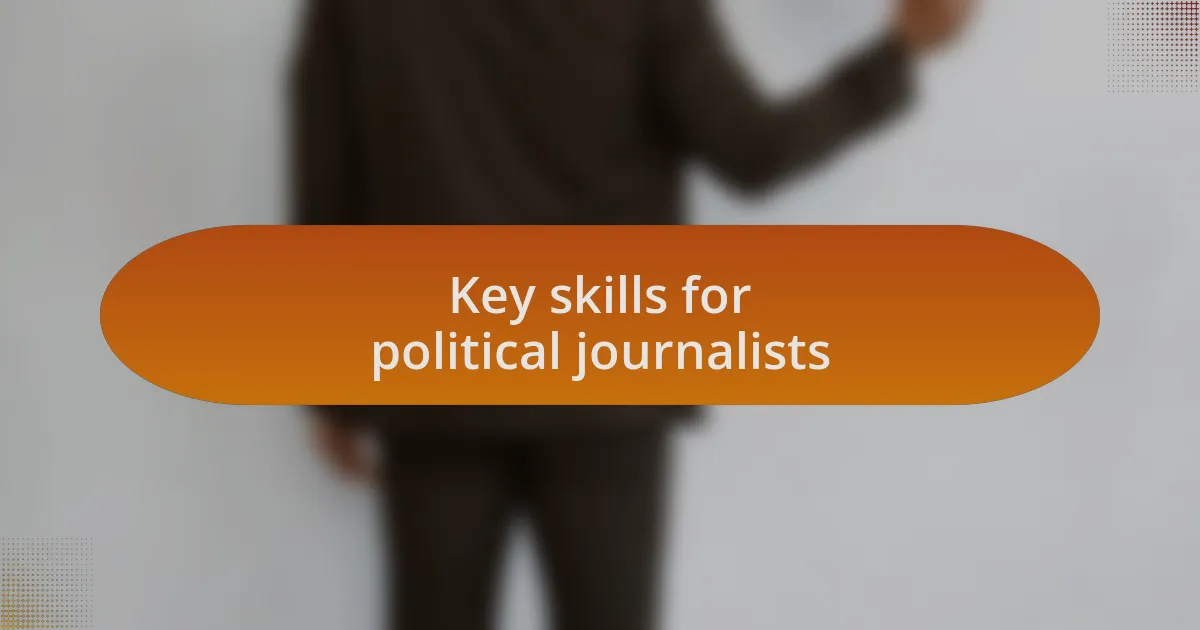 Key skills for political journalists