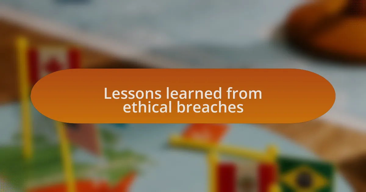 Lessons learned from ethical breaches