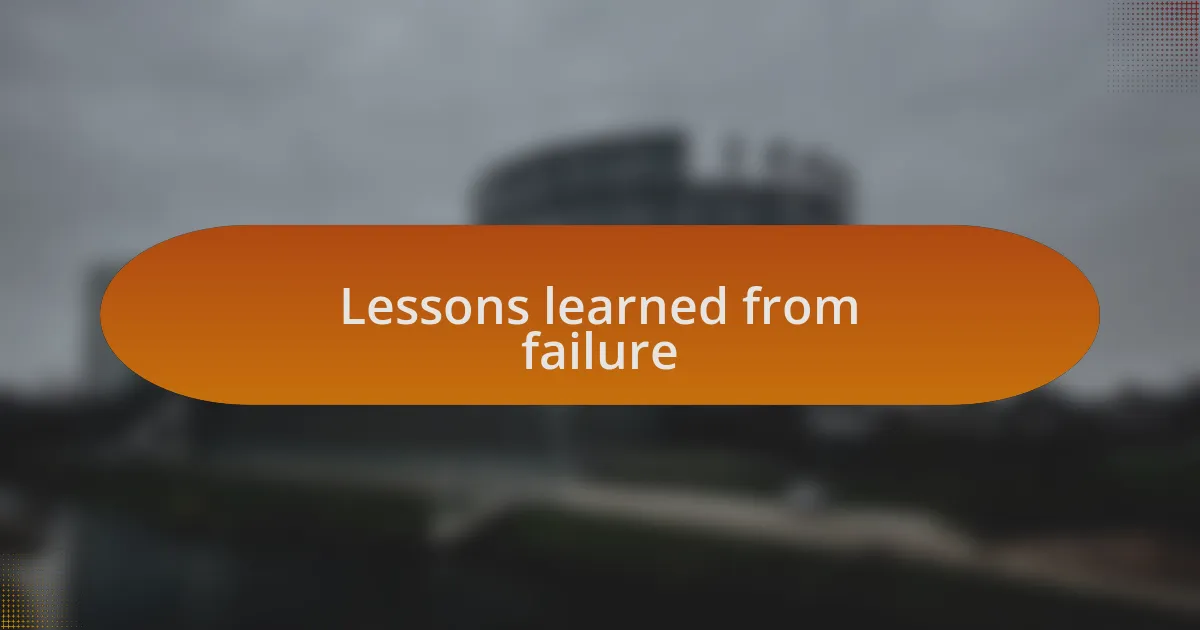 Lessons learned from failure