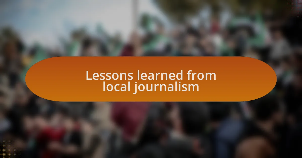 Lessons learned from local journalism