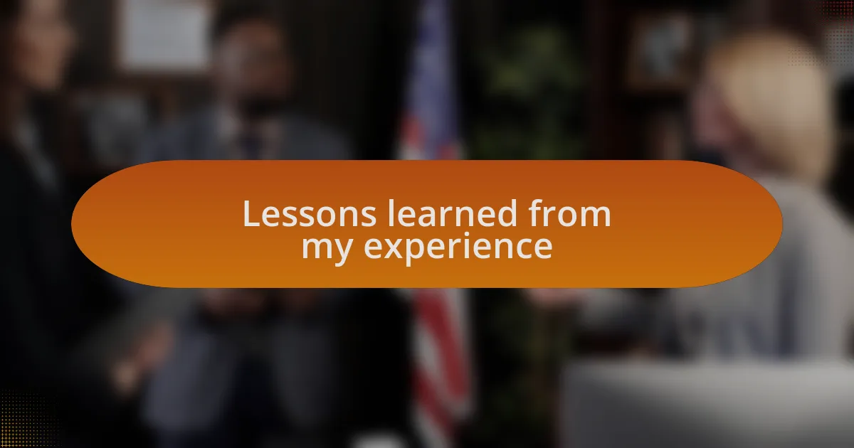 Lessons learned from my experience