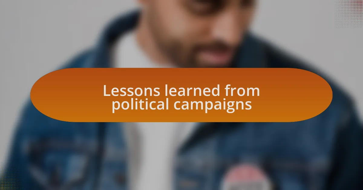 Lessons learned from political campaigns