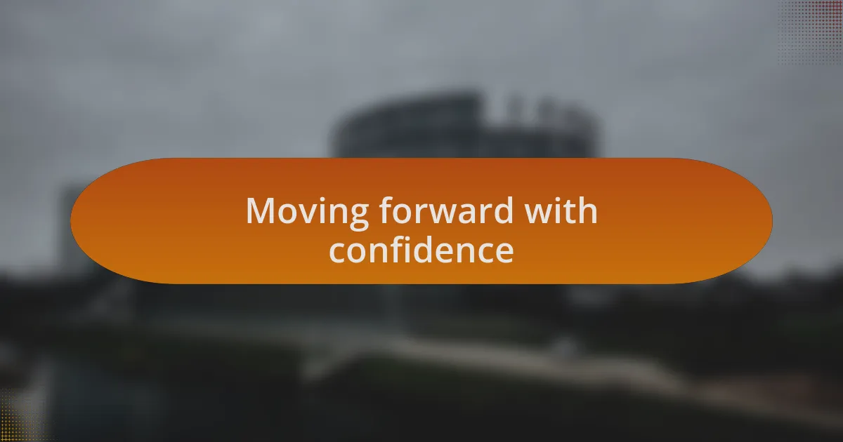 Moving forward with confidence