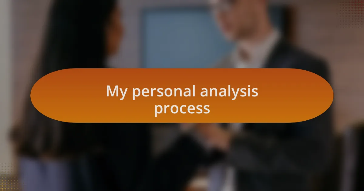 My personal analysis process