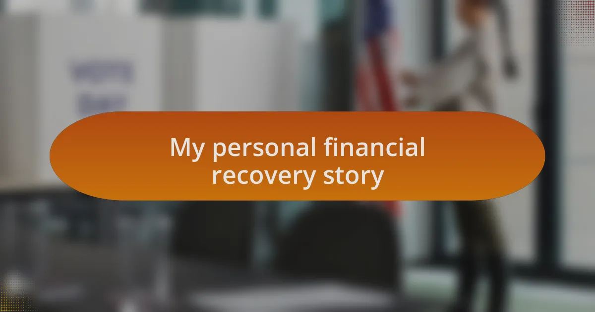 My personal financial recovery story