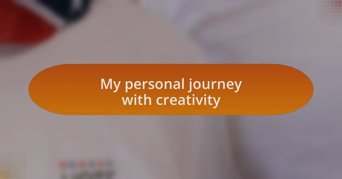 My personal journey with creativity