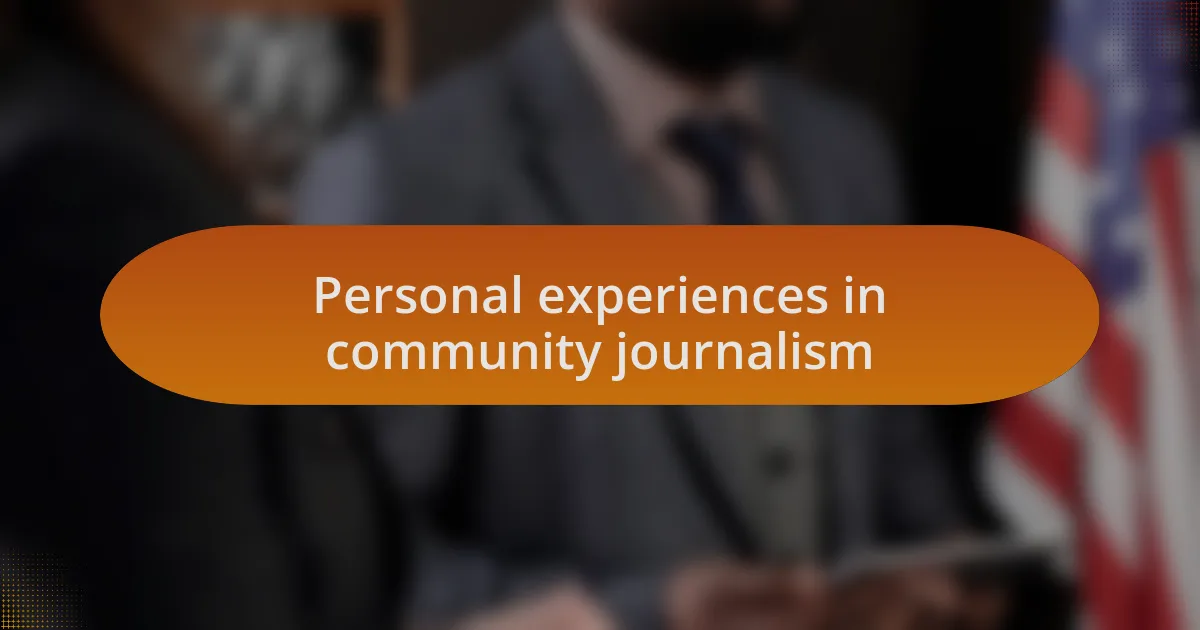 Personal experiences in community journalism