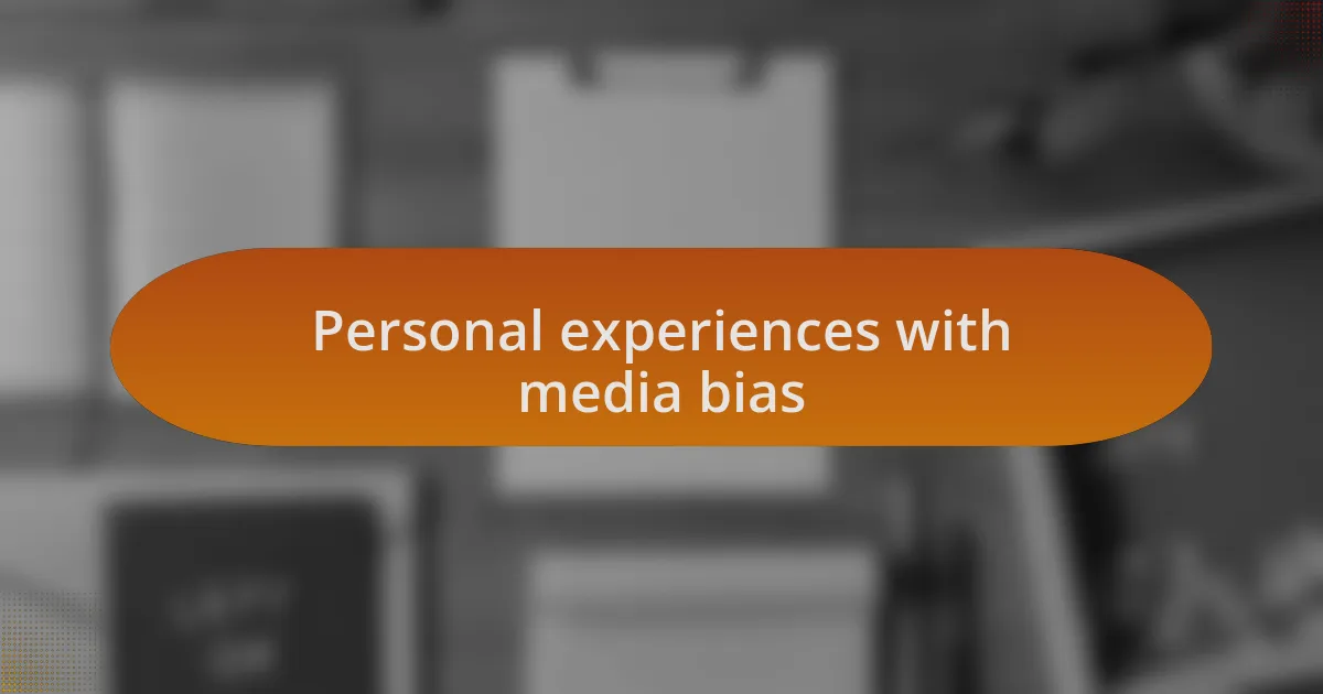 Personal experiences with media bias