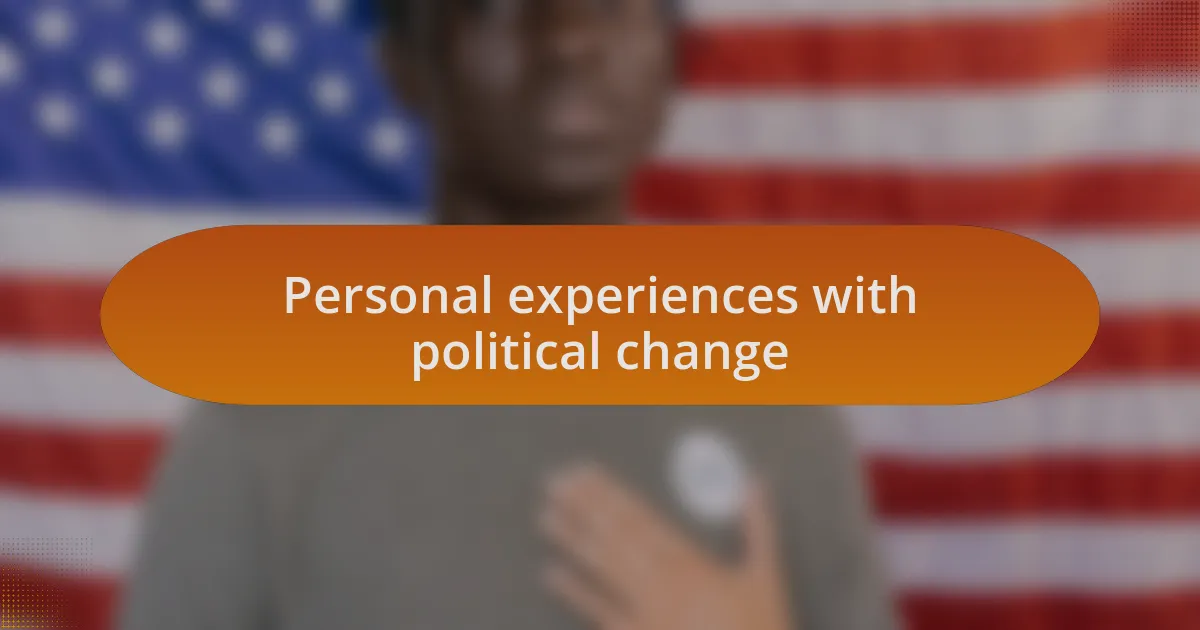 Personal experiences with political change