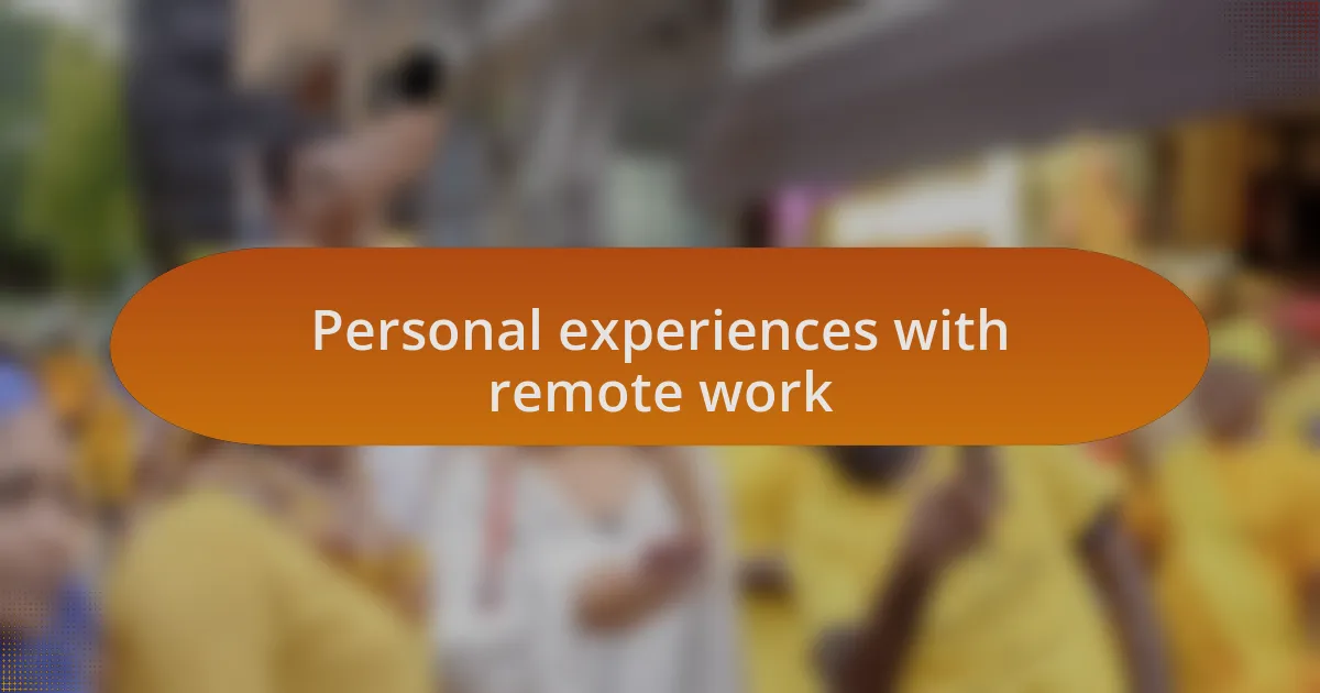 Personal experiences with remote work