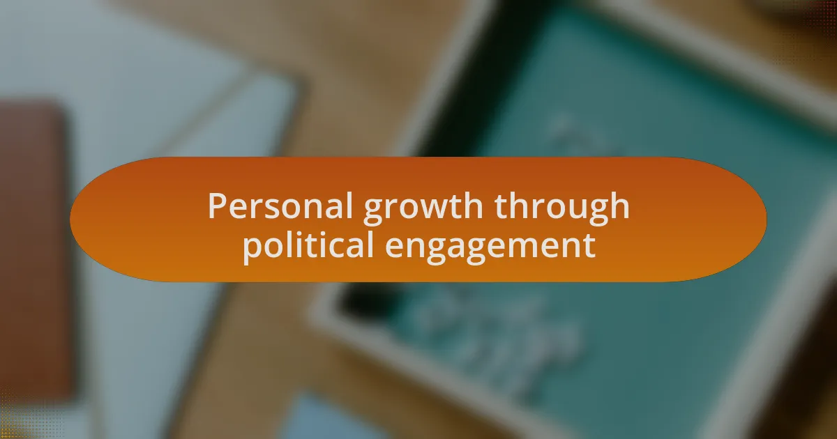 Personal growth through political engagement