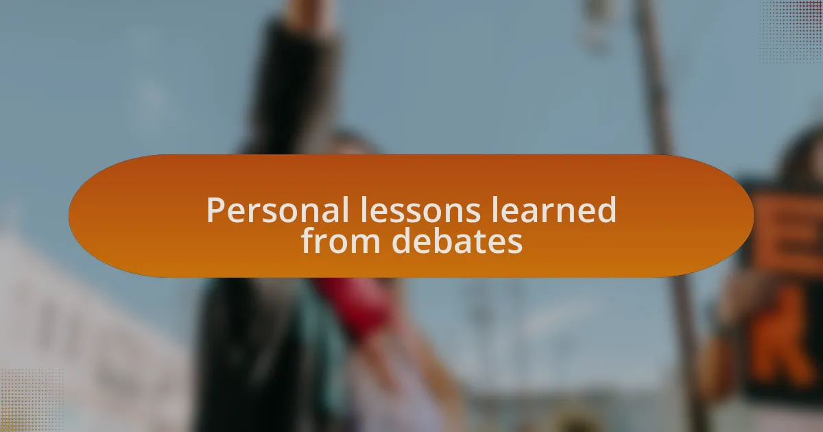 Personal lessons learned from debates