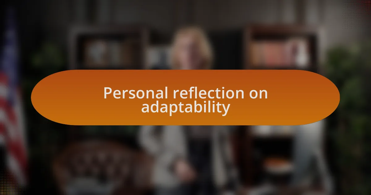 Personal reflection on adaptability