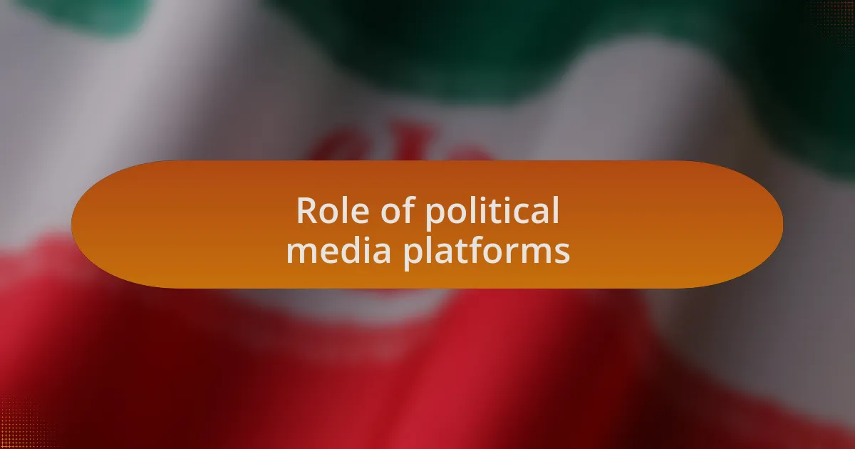 Role of political media platforms