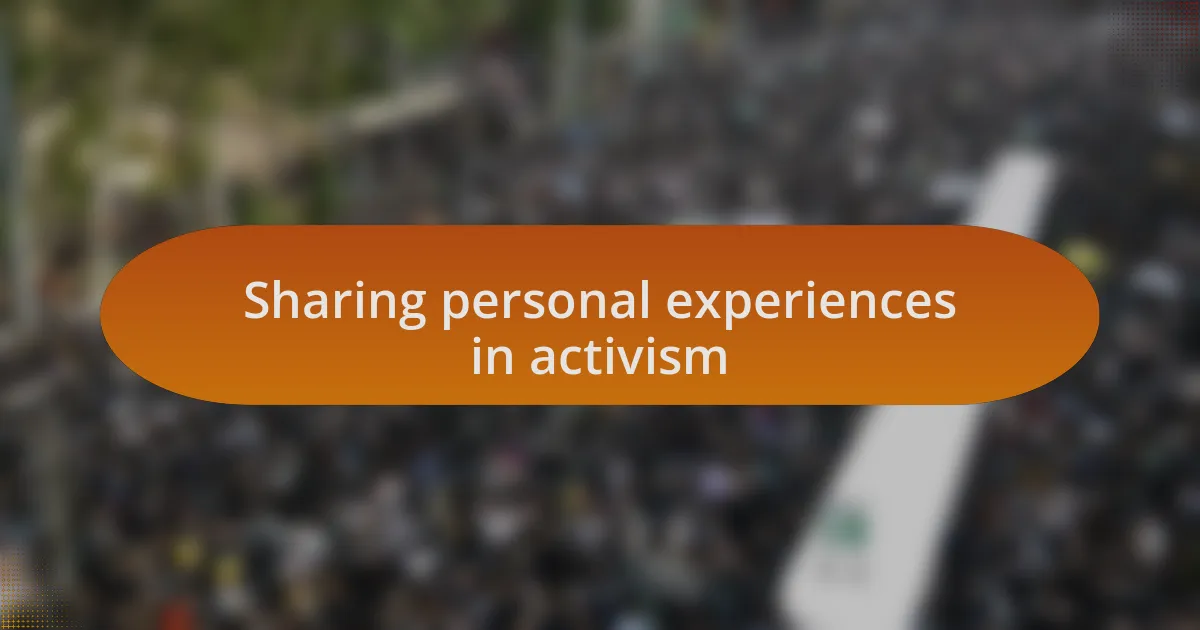 Sharing personal experiences in activism