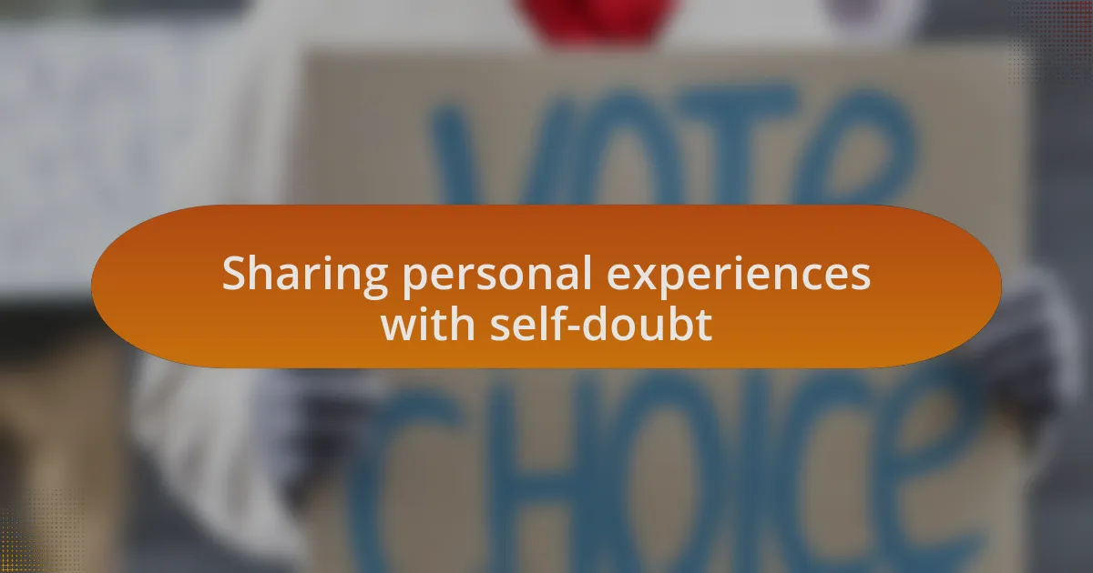 Sharing personal experiences with self-doubt