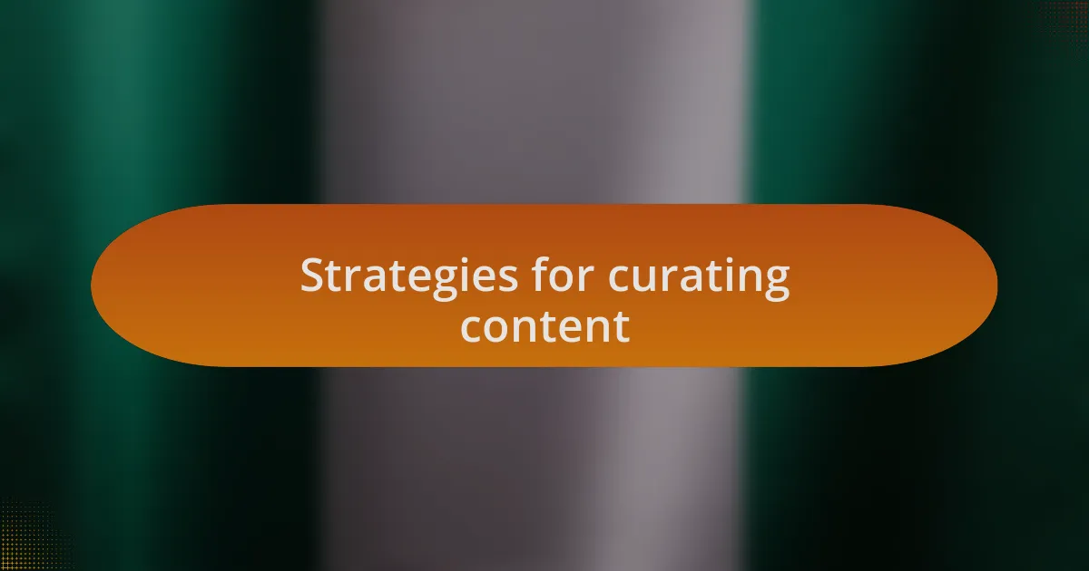 Strategies for curating content