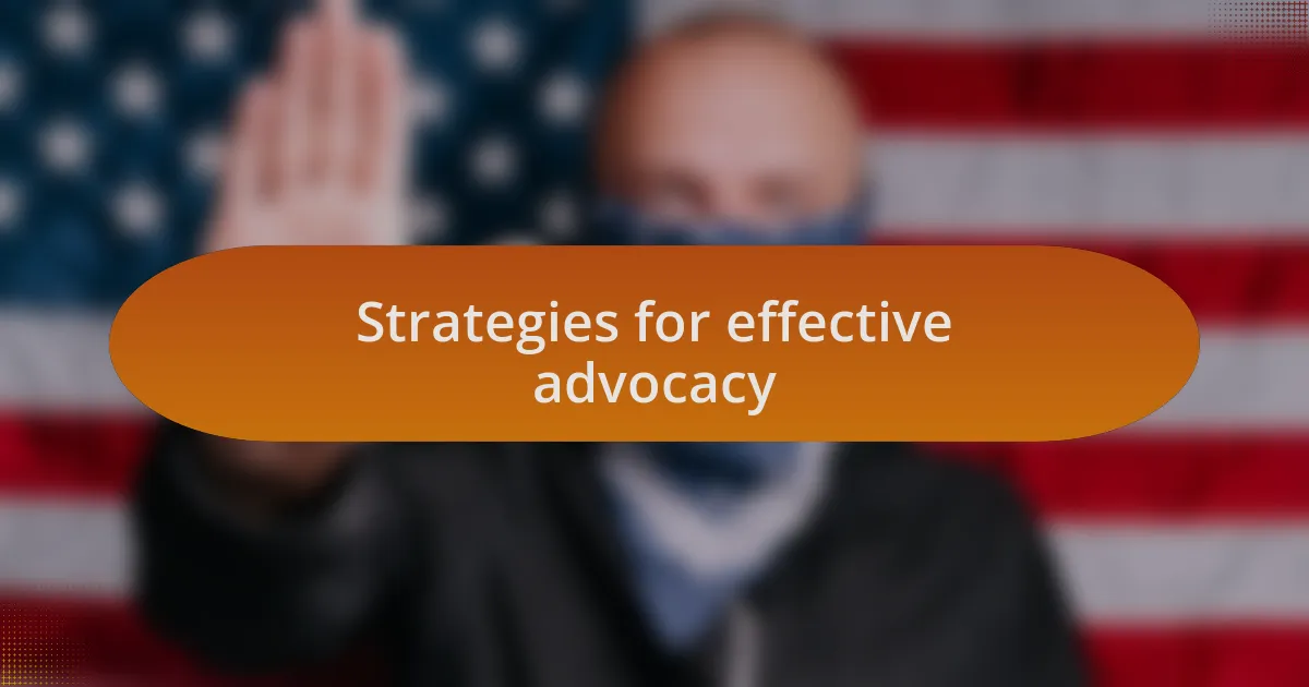 Strategies for effective advocacy